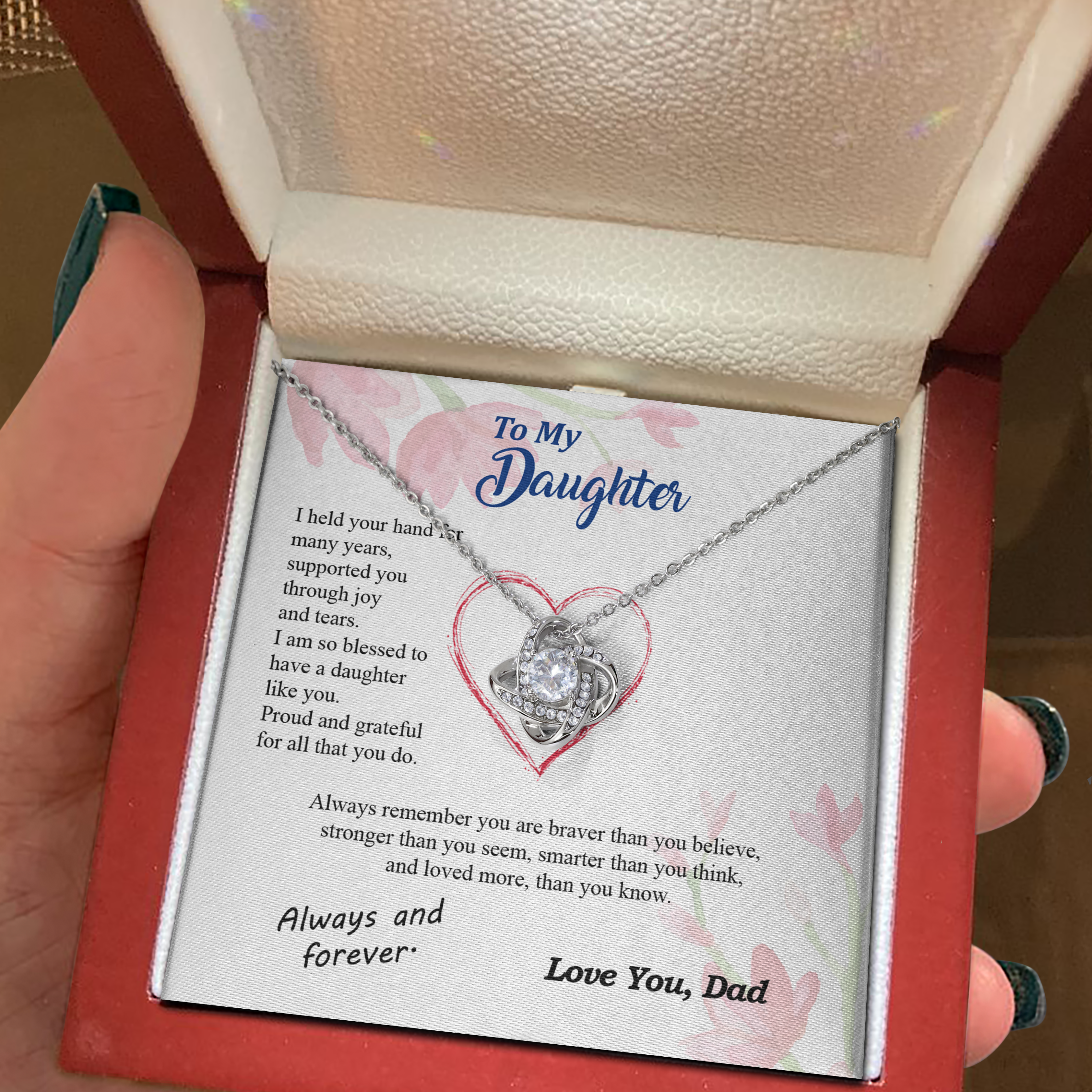 To my Daughter - blessed with brave strong and loved daughter - from Your Dad - Love Knot