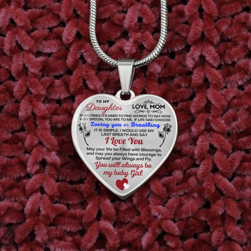 To my Daughter - Use my last breath to say I love you spread you wings and fly - from Your Mom - Heart Necklace