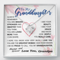 To my Granddaughter - always remember you are braver stronger smarter love and beauty grace greatest woman proud of you - from Your Grandpa - BEST SELLER - Love Knot