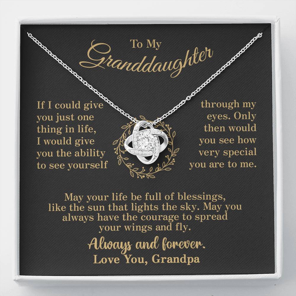 To my Granddaughter - through my eyes be blessed with light courage to fly - v2 - from Your Grandpa - Love Knot