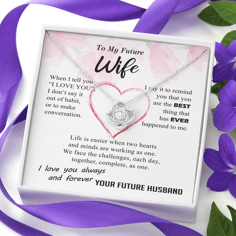 To My Future Wife - Best Thing Ever Happened To Me - Love Knot Necklace
