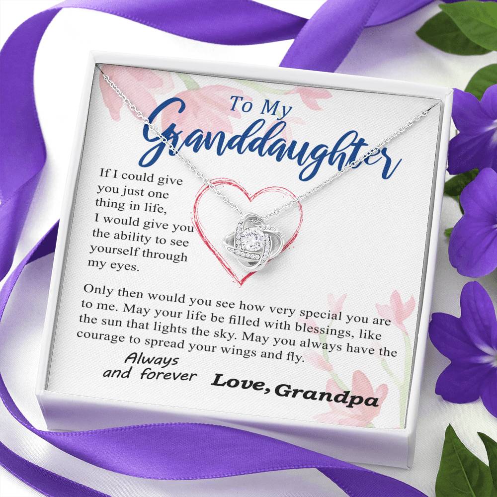 To my Granddaughter - Through my Eyes You Can Fly Forever - Love Knot Necklace