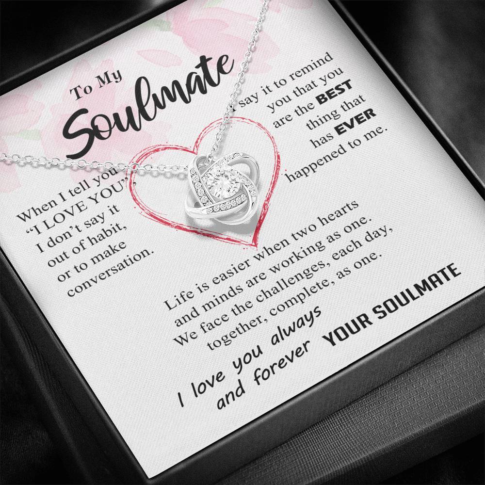 To My Soulmate - Best Thing Ever Happened To Me - Love Knot Necklace