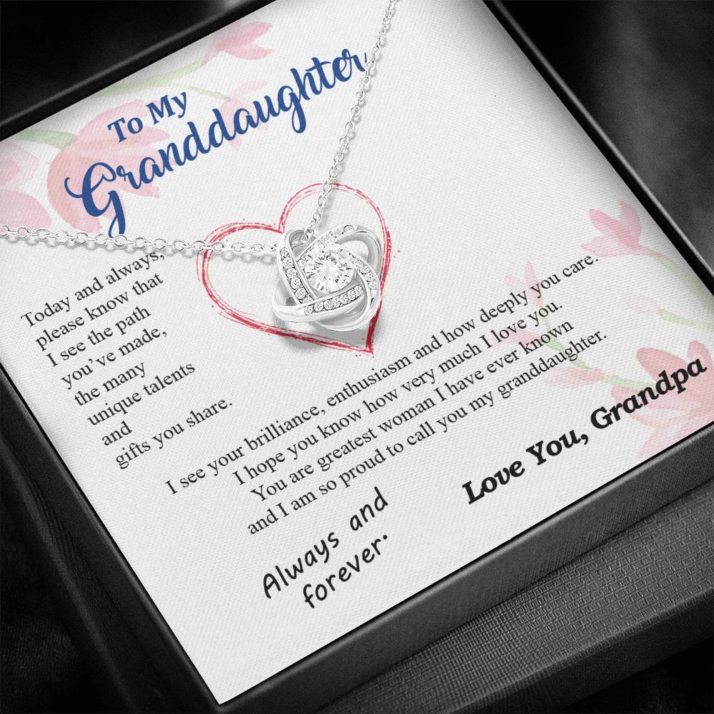 To my Granddaughter - your path and brilliance greatest woman proud of you - from Your Grandpa - BEST SELLER - Love Knot