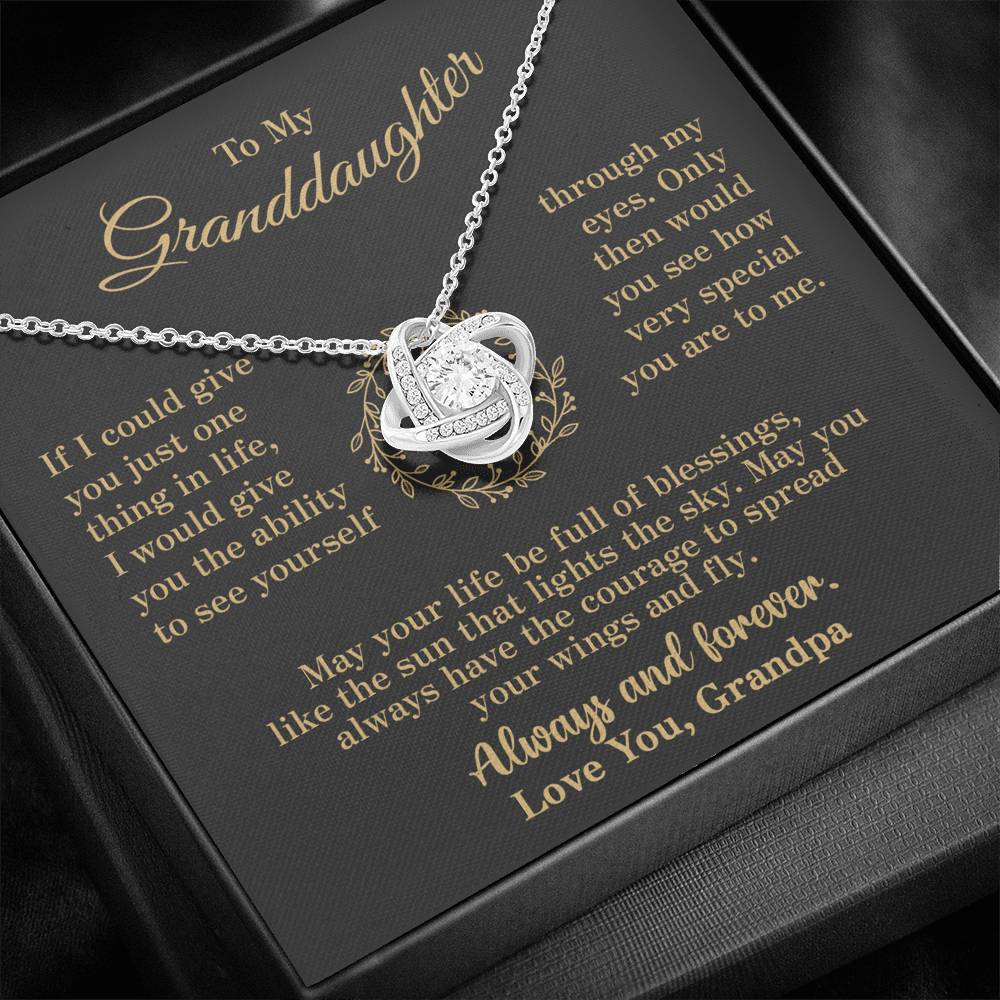 To my Granddaughter - through my eyes be blessed with light courage to fly - v2 - from Your Grandpa - Love Knot