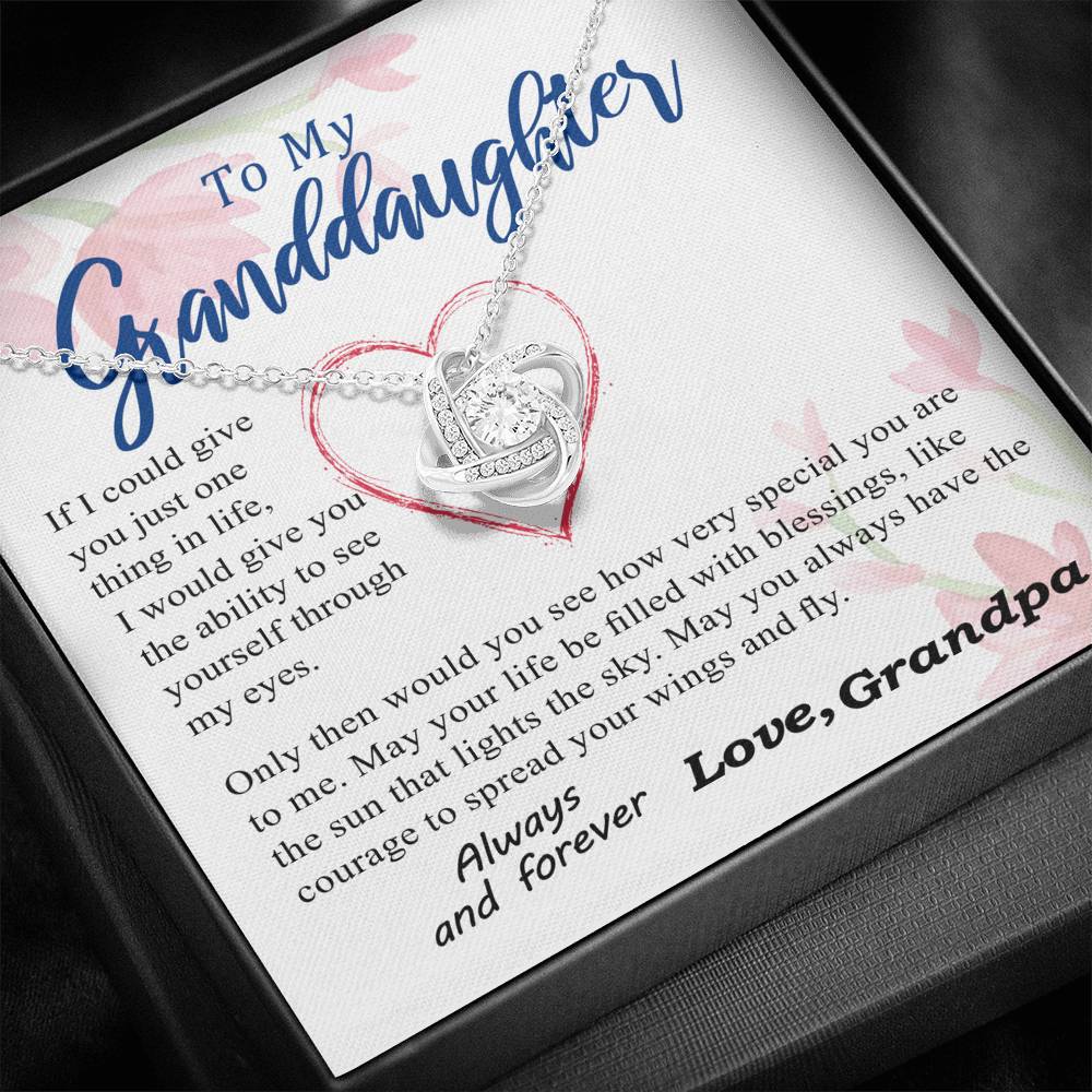 To my Granddaughter - Through my Eyes You Can Fly Forever - Love Knot Necklace