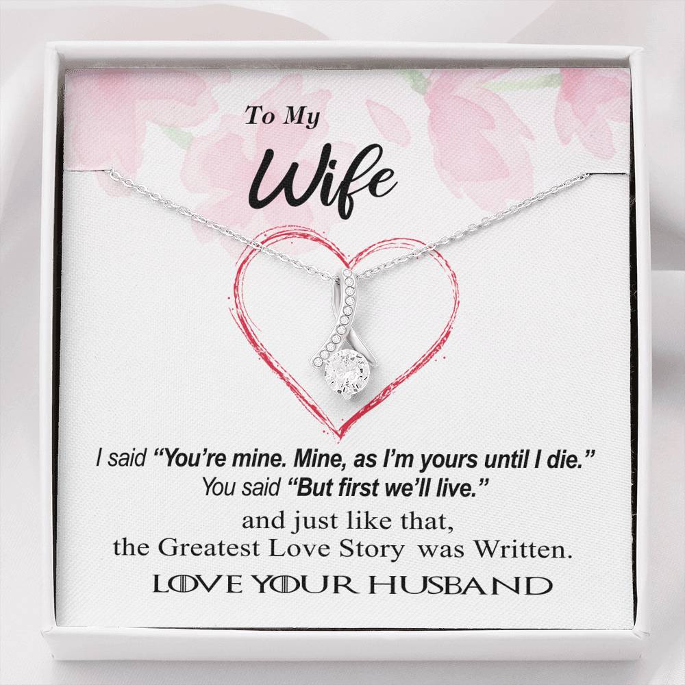 To my Wife, You're mine and I'm yours, Greatest Love Story - Alluring Necklace - GOT