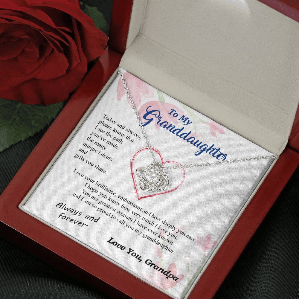 To my Granddaughter - your path and brilliance greatest woman proud of you - from Your Grandpa - BEST SELLER - Love Knot