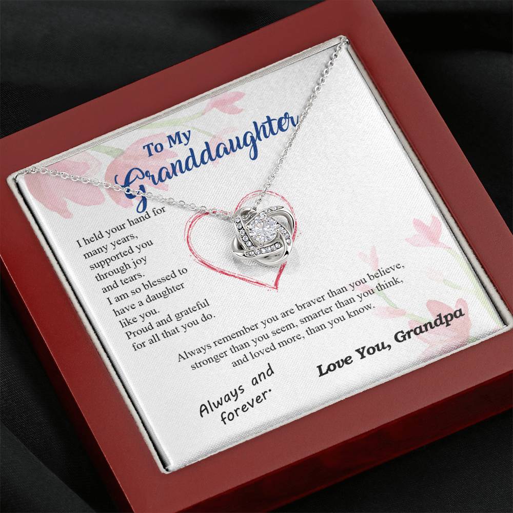 To my Granddaughter - blessed with brave strong and loved daughter - from Your Grandpa - Love Knot
