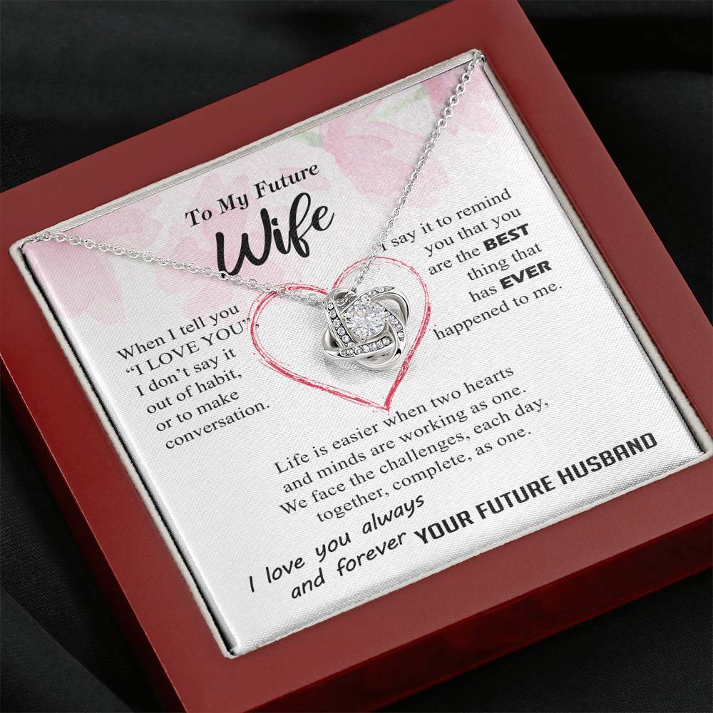 To My Future Wife - Best Thing Ever Happened To Me - Love Knot Necklace