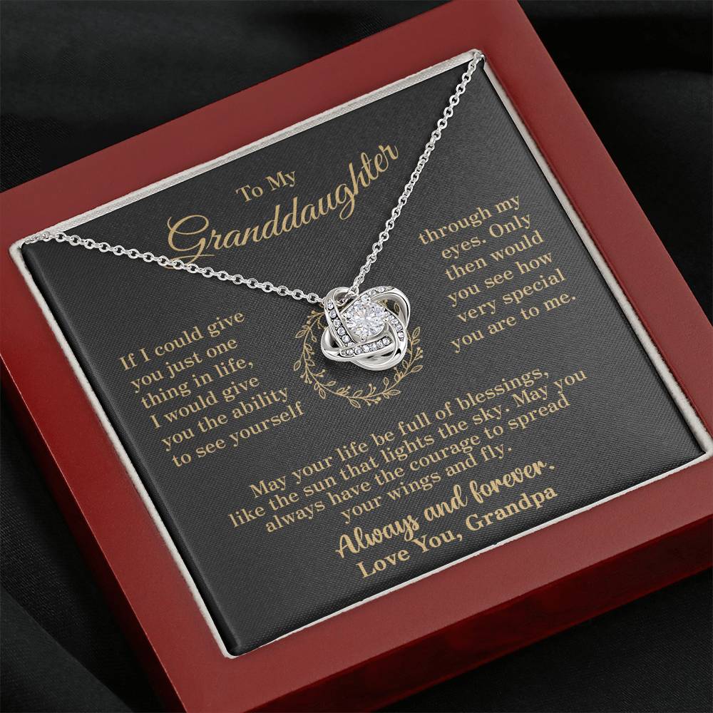 To my Granddaughter - through my eyes be blessed with light courage to fly - v2 - from Your Grandpa - Love Knot