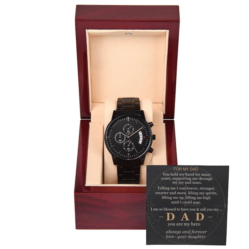 To my Dad — You lifted me up until I could soar — from your Daughter — Always — Watch