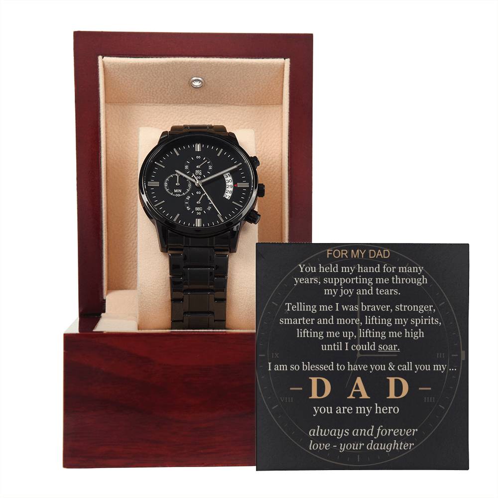 To my Dad — You lifted me up until I could soar — from your Daughter — Always — Watch
