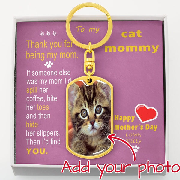 To Cat Mom - Thank you - from Kitty Cat - Custom Photo Dog Tag Keychain