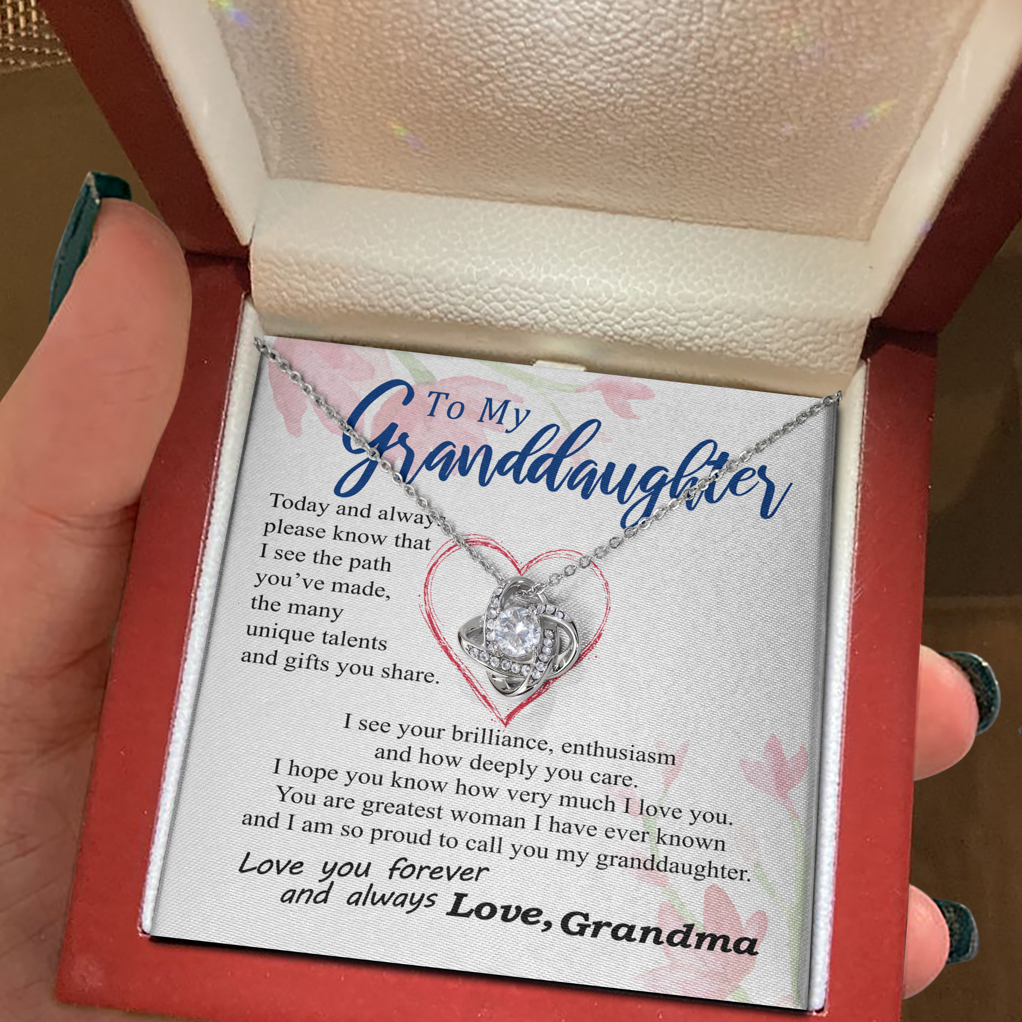 To my Granddaughter - your path and brilliance greatest woman proud of you - from Your Grandma - Love Knot