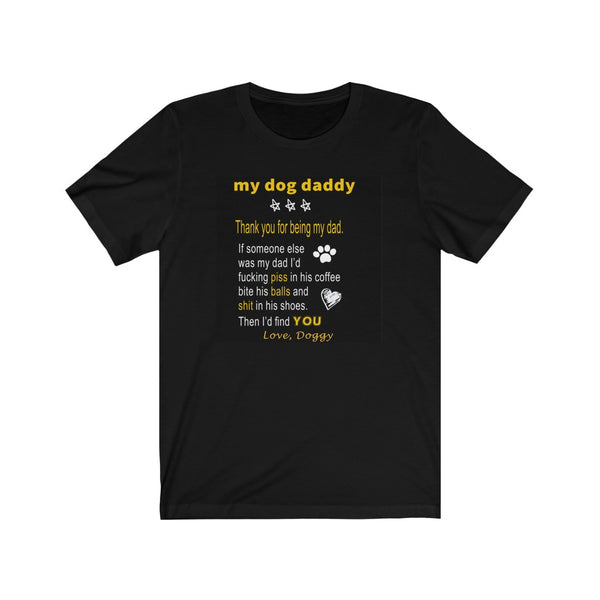 To Doggy Dad - Thank you - from Doggy - T Shirt