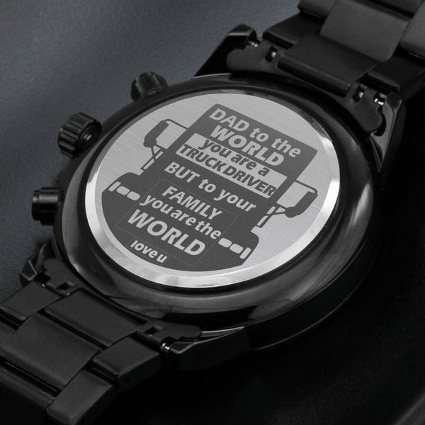 To Truck Driver Dad -  you are the world - Stainless Steel Luxury Watch