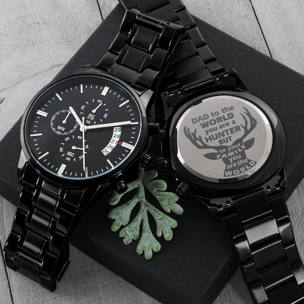 To Hunter Dad -  you are the world - Stainless Steel Luxury Watch