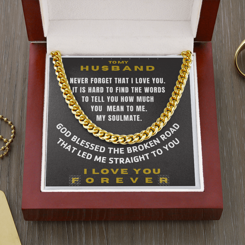 To my Husband - God blessed us and led me to you on the broken road - from Your Wife - Cuban Link Chain