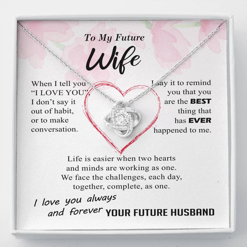 To My Future Wife - Best Thing Ever Happened To Me - Love Knot Necklace