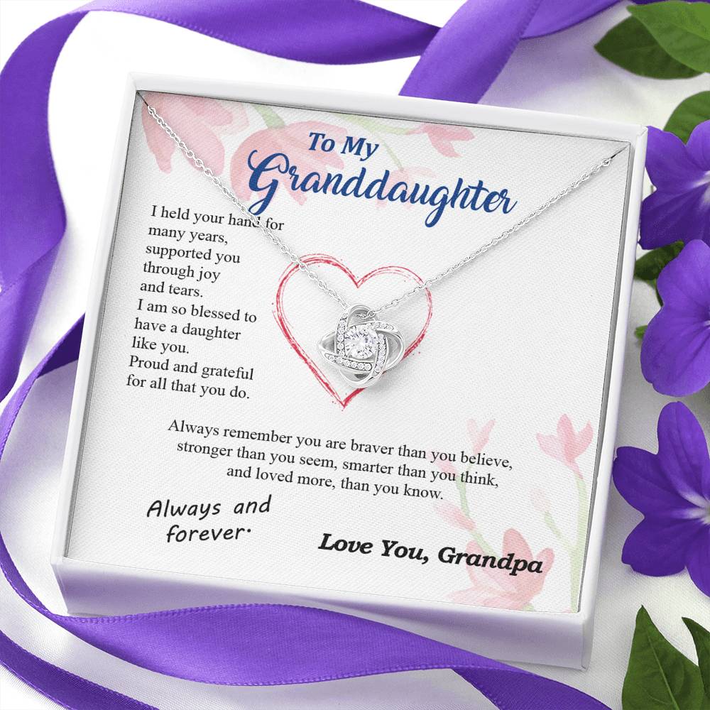 To my Granddaughter - blessed with brave strong and loved daughter - from Your  Grandpa - Love Knot