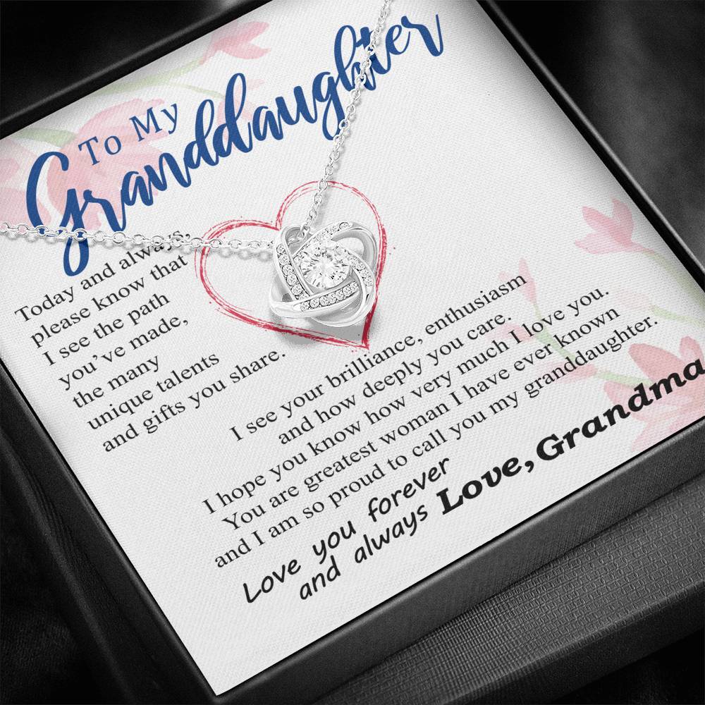 To my Granddaughter - your path and brilliance greatest woman proud of you - from Your Grandma - Love Knot