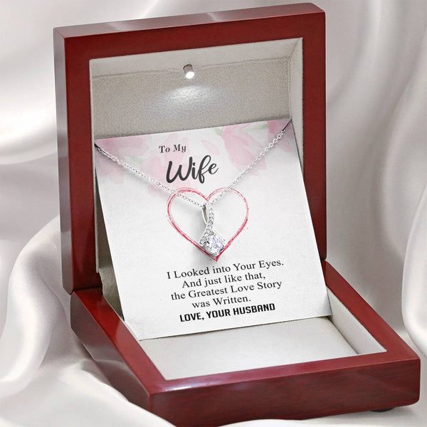 To my Wife - Greatest Love Story - Alluring Necklace