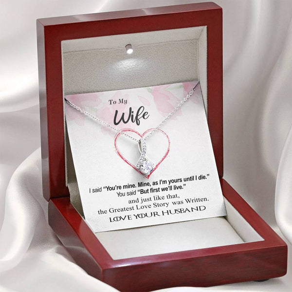 To my Wife, You're mine and I'm yours, Greatest Love Story - Alluring Necklace - GOT