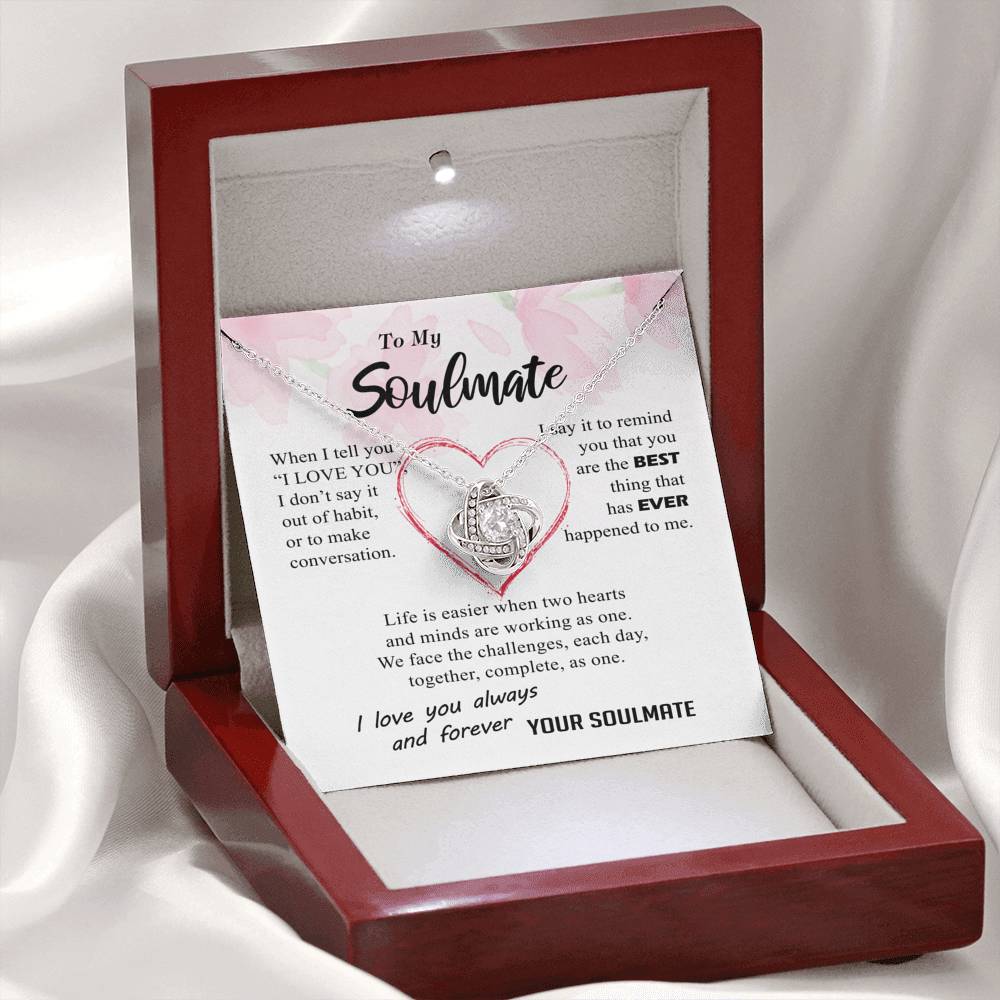 To My Soulmate - Best Thing Ever Happened To Me - Love Knot Necklace