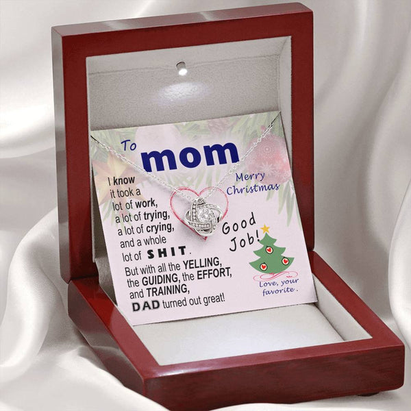 To  Mom - effort and training D.a.d. - xmas v3 - funny - from Your Favourite - Love Knot