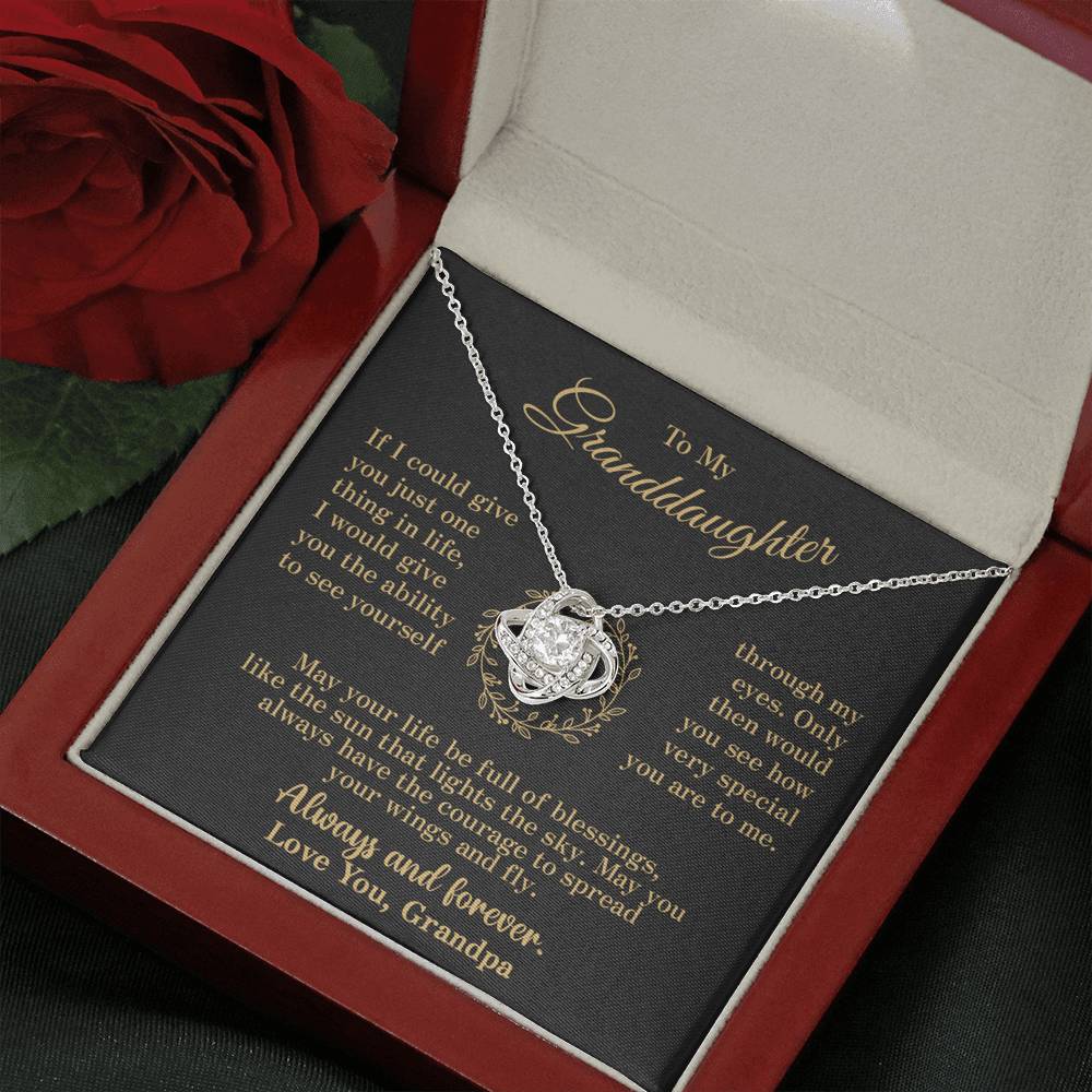 To my Granddaughter - through my eyes be blessed with light courage to fly - v2 - from Your  Grandpa - Love Knot