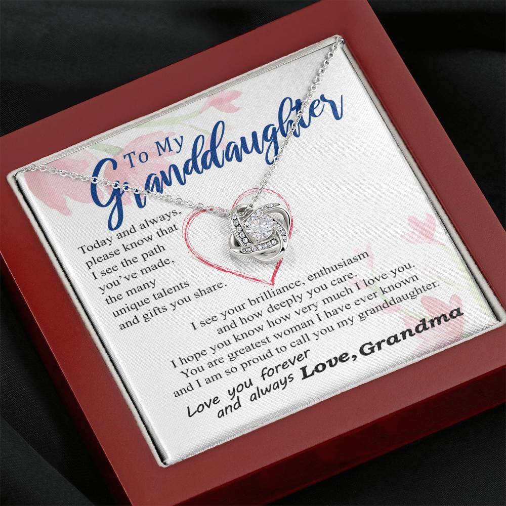 To my Granddaughter - your path and brilliance greatest woman proud of you - from Your Grandma - Love Knot