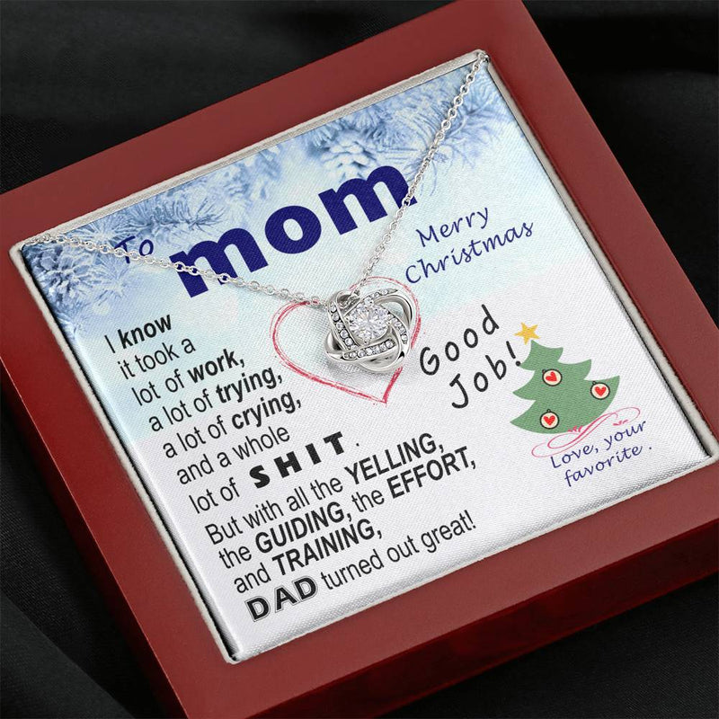 To  Mom - effort and training D.a.d. - xmas  BEST LAUGH v1 - funny - from Your Favourite - Love Knot