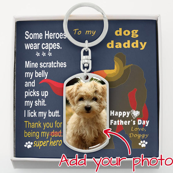 To Doggy Dad - My Super Hero - from Doggy - Photo Dog Tag Keychain