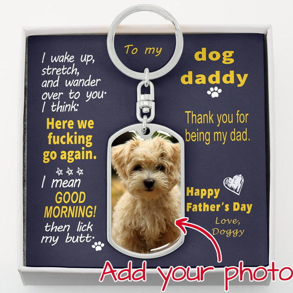 To Doggy Dad - Here we go again - from Doggy - Photo Dog Tag Keychain