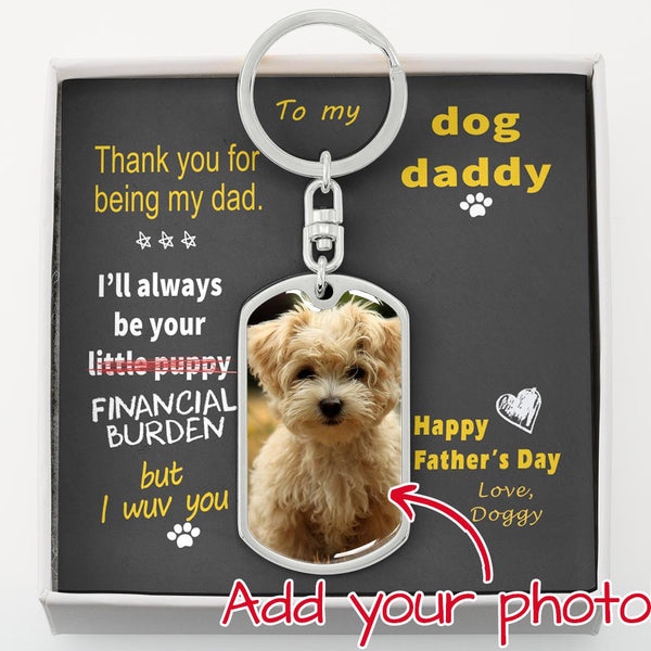 To Doggy Dad - Thank you Financial Burden - from Doggy - Photo Dog Tag Keychain