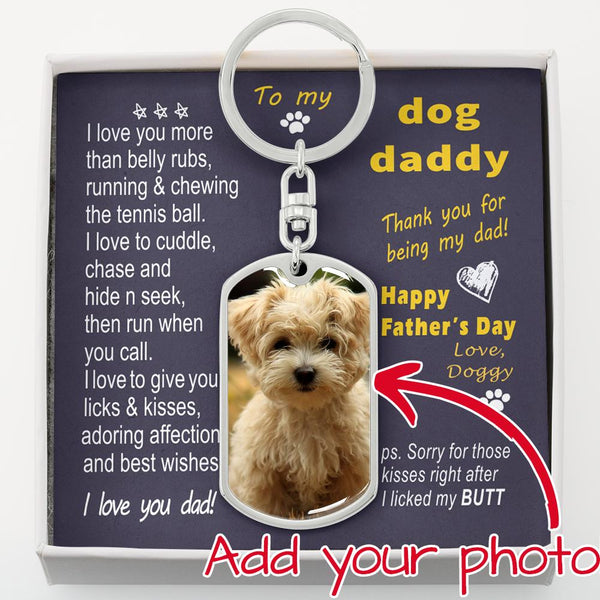 To Doggy Dad - Thank you - Sorry for Licking B from  Doggy - Photo Dog Tag Keychain