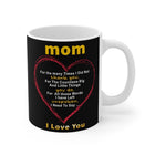 Mom - For the many times Love You - Mug 11oz