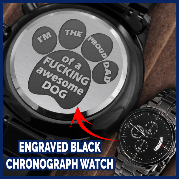 To Doggy Dad -  Proud Dad of  F Awesome Dog - Stainless Steel Luxury Watch