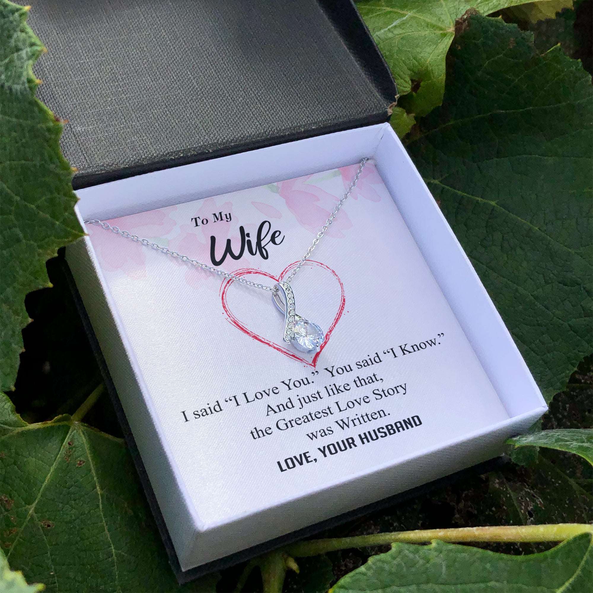 To my Wife - Greatest Love Story - I Love You I Know - Alluring Necklace